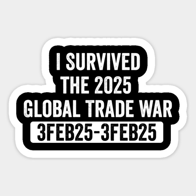I Survived the 2025 Global Trade War Sticker by ArtistTee ⭐⭐⭐⭐⭐