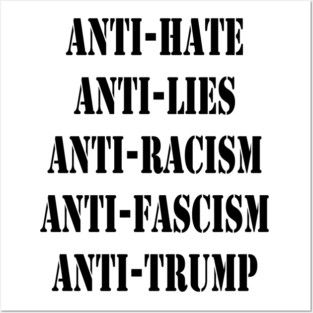 Anti-Trump Anti-Hate Anti-Racism Anti Fascism Anti-Lies Posters and Art
