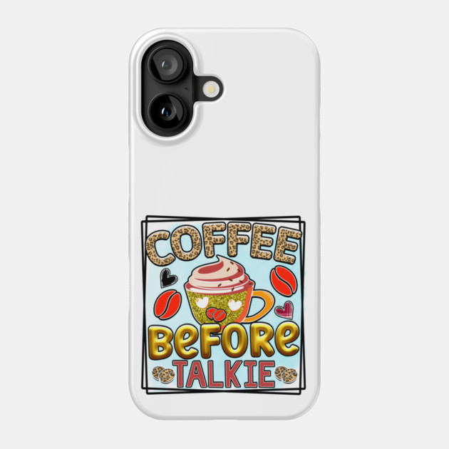 Coffee First: Fuel for the Daily Grind Phone Case by Steve