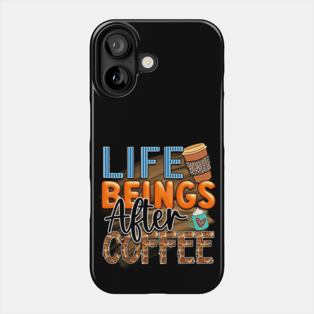 Coffee First: Fuel for the Daily Grind Phone Case by Steve