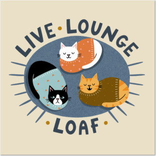 Live, Lounge, Loaf (in sweaters) Posters and Art