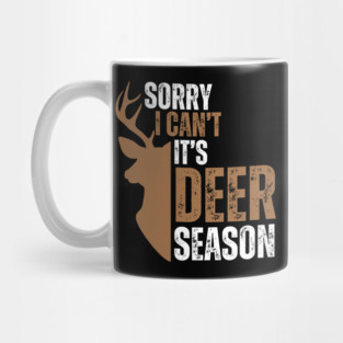 Deer Hunting Sorry I Can't It's Deer Season Mug