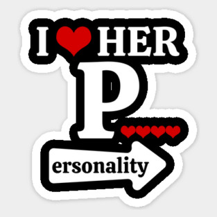 Funny Valentine's Day Couple Matching I Love Her Personality Sticker