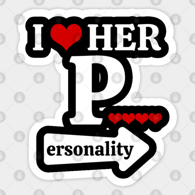 Funny Valentine's Day Couple Matching I Love Her Personality Sticker by Creatifly Graphic Tees