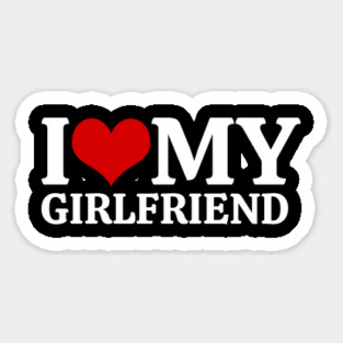 I Love My Girlfriend Magnet