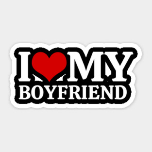 I Love My Boyfriend Sticker
