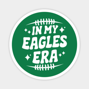 in my eagles era Magnet