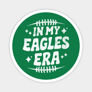 in my eagles era Magnet