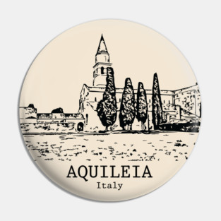 Aquileia - Italy Pin