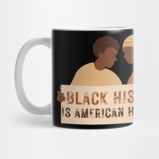 Black History Is American History Mug
