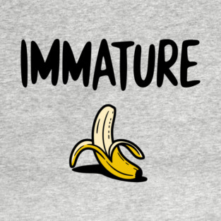Immature Funny Childish Mischievous Personality T-Shirt