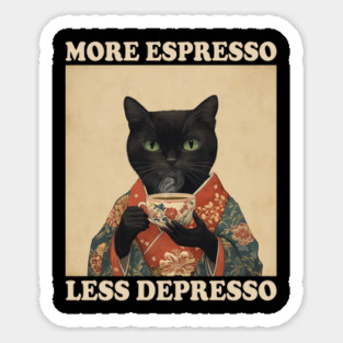 More Espresso Less Depresso kimono Black Cat Coffee Art Sticker