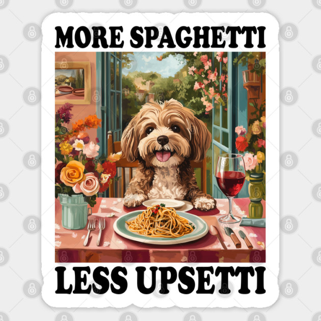 Funny "More Spaghetti, Less Upsetti" Cute Dog Dining Design Sticker by AZEERTEE