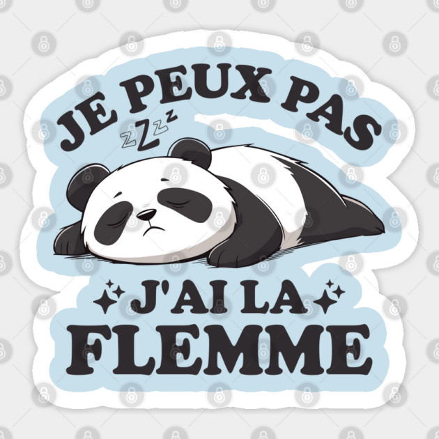 Funny "Je Peux Pas, J’ai La Flemme" Lazy Panda Design Sticker by AZEERTEE