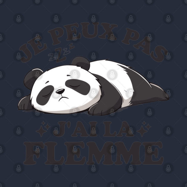 Funny "Je Peux Pas, J’ai La Flemme" Lazy Panda Design by AZEERTEE