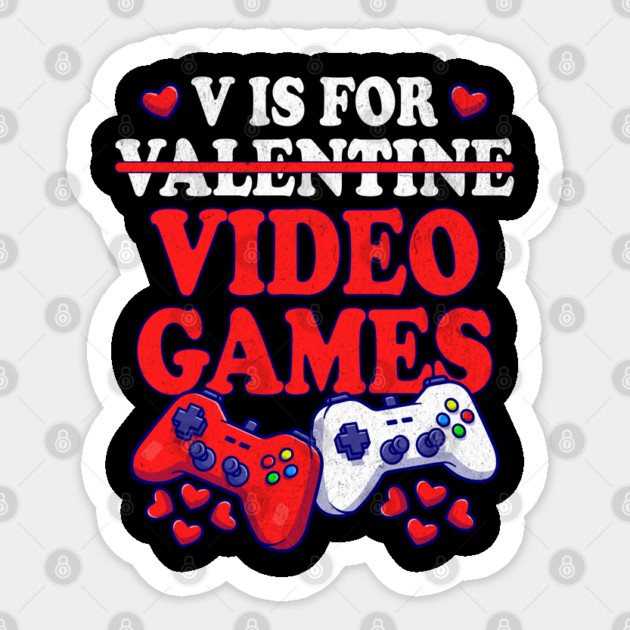 Funny "V is for Video Games" Gamer Valentine Design Sticker by AZEERTEE