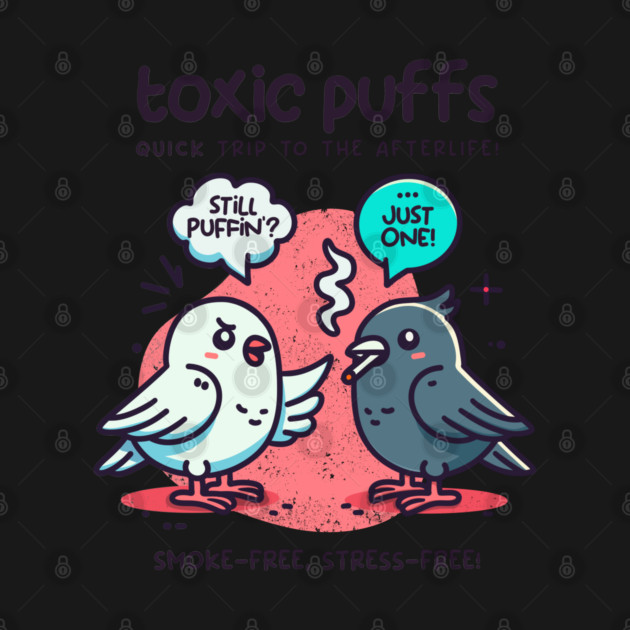 TOXIC PUFFS by Fabrik