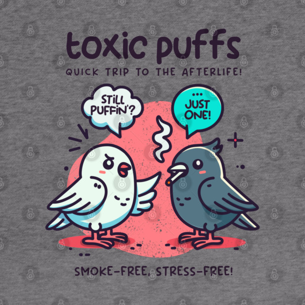 TOXIC PUFFS by Fabrik