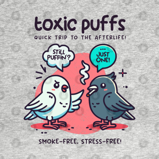 TOXIC PUFFS by Fabrik