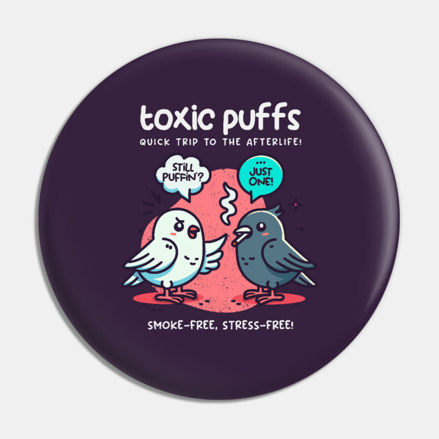 TOXIC PUFFS Pin by Fabrik