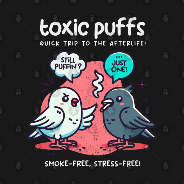 TOXIC PUFFS by Fabrik