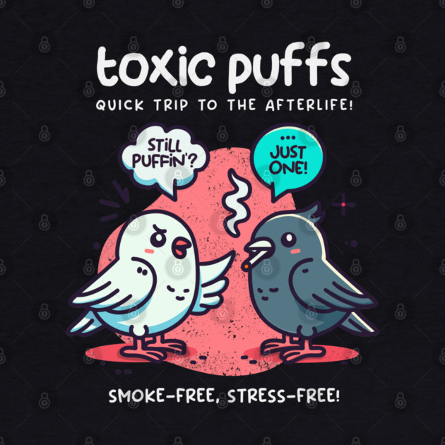 TOXIC PUFFS by Fabrik