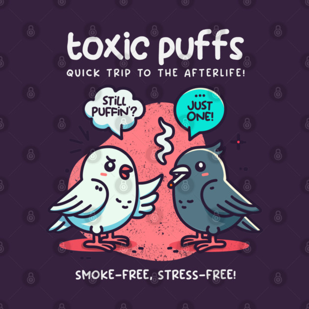 TOXIC PUFFS by Fabrik