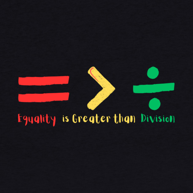 Equality is Greater Than Division by The WYLD Tribe