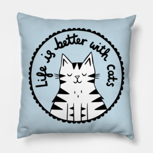 Life is Better With Cats- Tabby Pillow