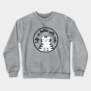 Life is Better With Cats- Tabby Crewneck Sweatshirt
