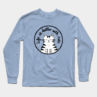 Life is Better With Cats- Tabby Long Sleeve T-Shirt