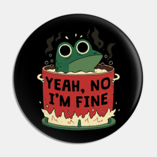 Frog Is Fine Pin