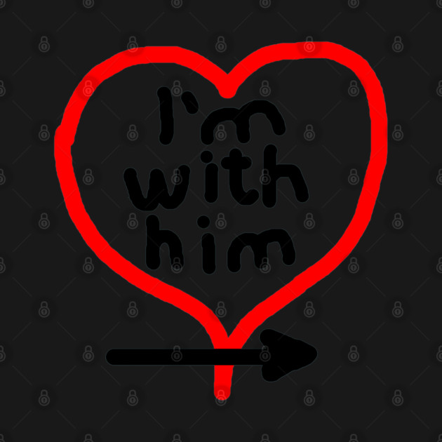 I'm With Him (right arrow) by Creatifly Graphic Tees