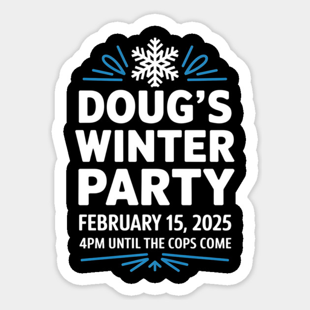 Dougs Winter Party February, Invite Winter Party Celebrate Sticker by ArtistTee ⭐⭐⭐⭐⭐