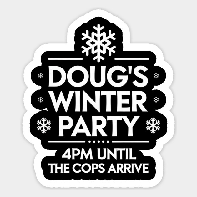 Doug's Winter Party February 2025 4pm Until The Cops Come Magnet by ArtistTee ⭐⭐⭐⭐⭐