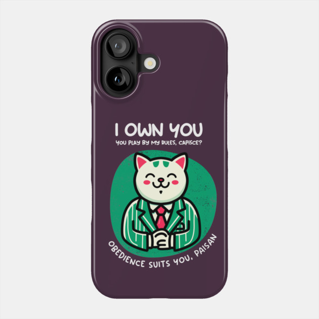 I OWN YOU Phone Case by Fabrik
