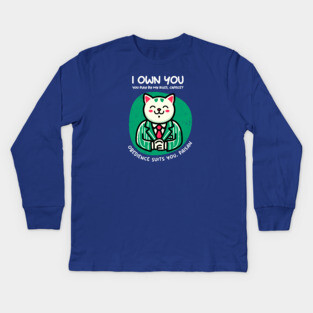 I OWN YOU Kids Long Sleeve T-Shirt