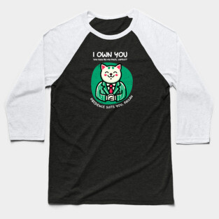 I OWN YOU Baseball T-Shirt