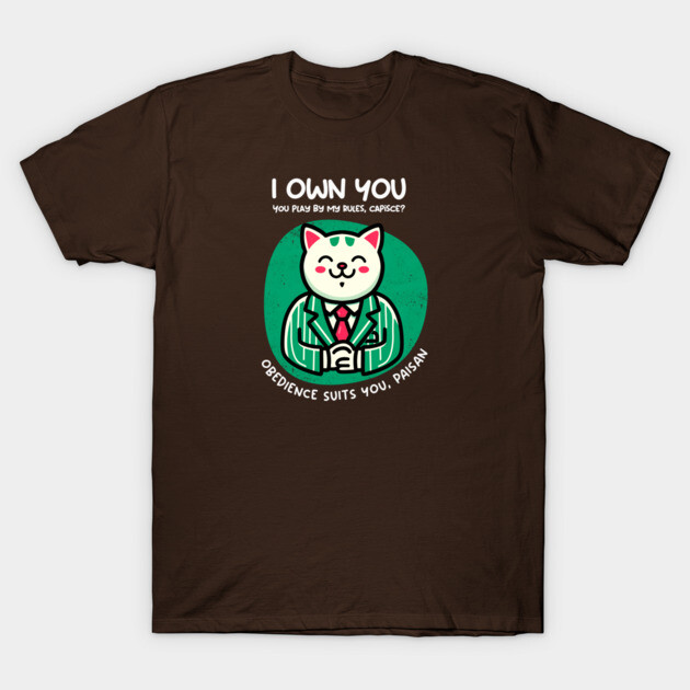 I OWN YOU T-Shirt by Fabrik
