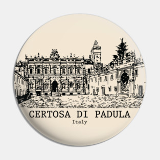 Certosa di Padula - Italy Pin