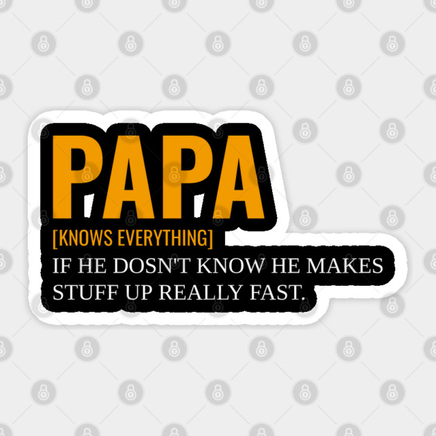 Papa Knows Everything If He Doesnt Know Sticker by Pixel Threads 