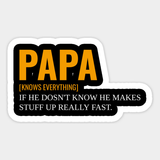 Papa Knows Everything If He Doesnt Know Magnet by Pixel Threads 