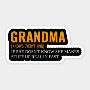 grandma knows everything if she doesnt Know Sticker