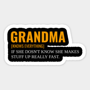grandma knows everything if she doesnt Know Magnet