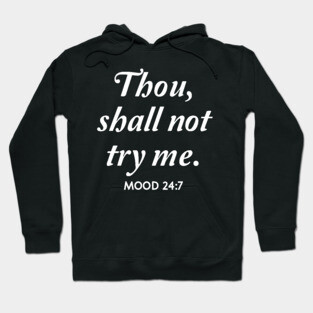 Thou shall not try me Hoodie