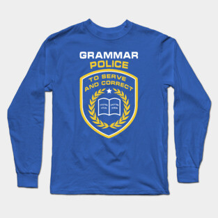 Grammar Police Long Sleeve T-Shirt