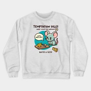 TEMPTATION KILLS! Crewneck Sweatshirt
