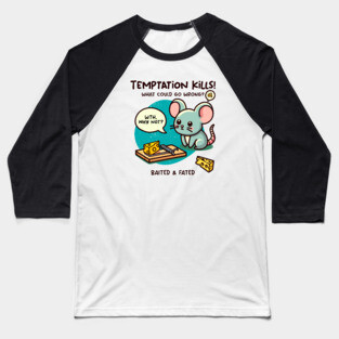 TEMPTATION KILLS! Baseball T-Shirt