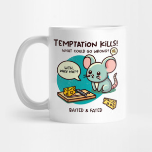 TEMPTATION KILLS! Mug