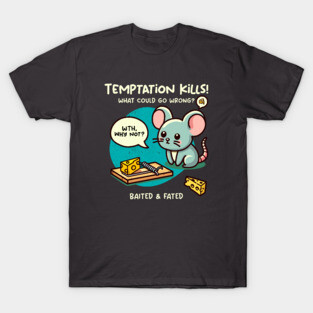 TEMPTATION KILLS T-Shirt